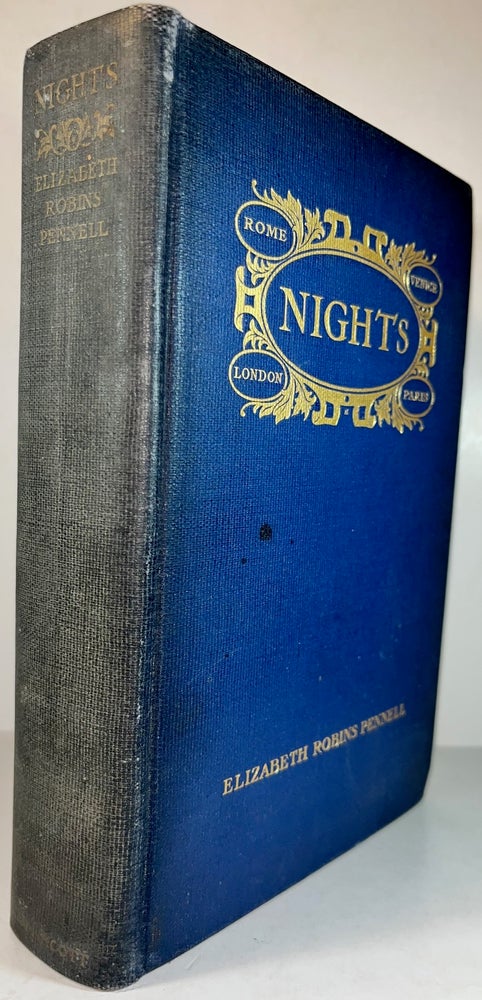 Item #013015 Nights: Rome and Venice in the Aesthetic Eighties; London and Paris in the Fighting Nineties. Elizabeth Robbins Pennell.