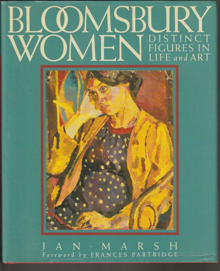 Item #013031 Bloomsbury Women: Distinct Figures in Life and Art. Jan Marsh.