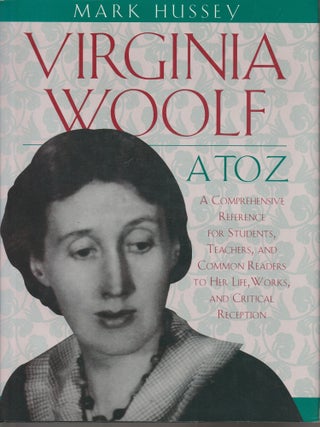 Item #013032 Virginia Woolf A to Z: A Comprehensive Reference for Students, Teachers and Common...
