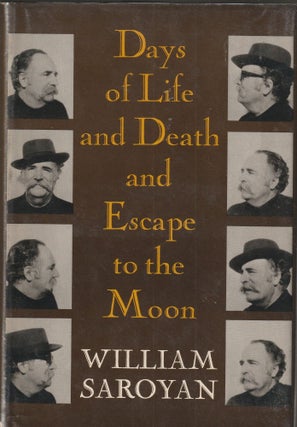 Item #013043 Days of Life and Death and Escape to the Moon (Signed Linited Edition). William Saroyan