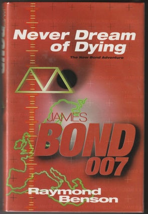 Item #013052 Never Dream of Dying (James Bond). Raymond Benson