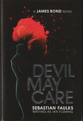 Item #013057 Devil May Care (James Bond). Sebastian Faulks