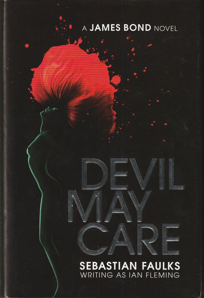 Item #013057 Devil May Care (James Bond). Sebastian Faulks.