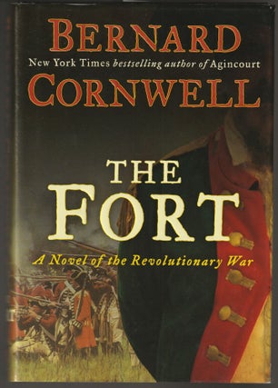 Item #013070 The Fort: A Novel of the Revolutionary War. Bernard Cornwell