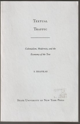 Item #013072 Textual Traffic: Colonialism, Modernity, and the Economy of the Text (Advance...