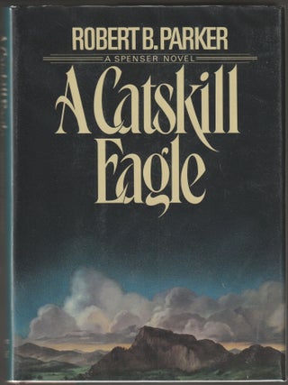 Item #013086 A Catskill Eagle. Robert B. Parker
