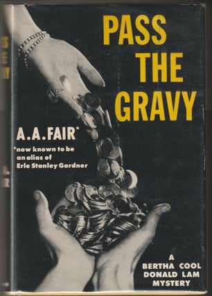 Item #013188 Pass the Gravy (Inscribed Presentation Copy). A. A. Fair, Erle Stanley Gardner