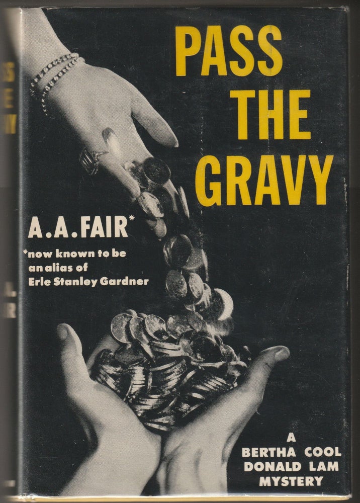 Item #013188 Pass the Gravy (Inscribed Presentation Copy). A. A. Fair, Erle Stanley Gardner.
