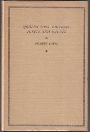 Item #013205 Modern First Editions: Points and Values. Gilbert H. Fabes