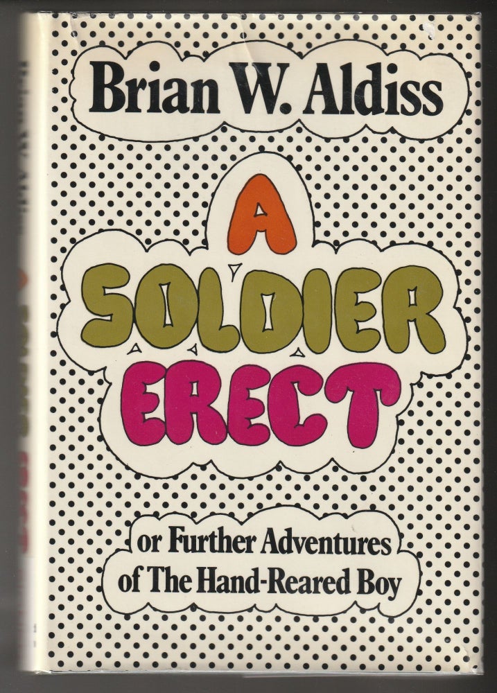 Item #013217 A Soldier Erect (Signed First Edition). Brian Aldiss.