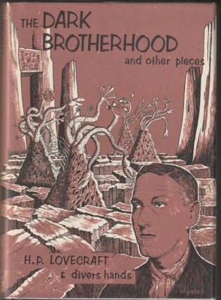 Item #013258 The Dark Brotherhood and Other Pieces. H. P. Lovecraft, Divers Hands
