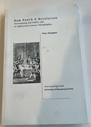Item #013272 Rum Punch and Revolution: Taverngoing and Public Life in Eighteenth-Century...