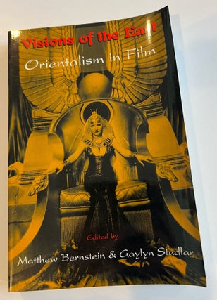 Item #013283 Visions of the East: Orientalism in Film. Matthew Bernstein, Gaylyn Studlar