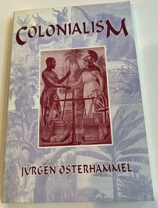 Item #013284 Colonialism: A Theoretical Overview. Jurgen Osterhammel