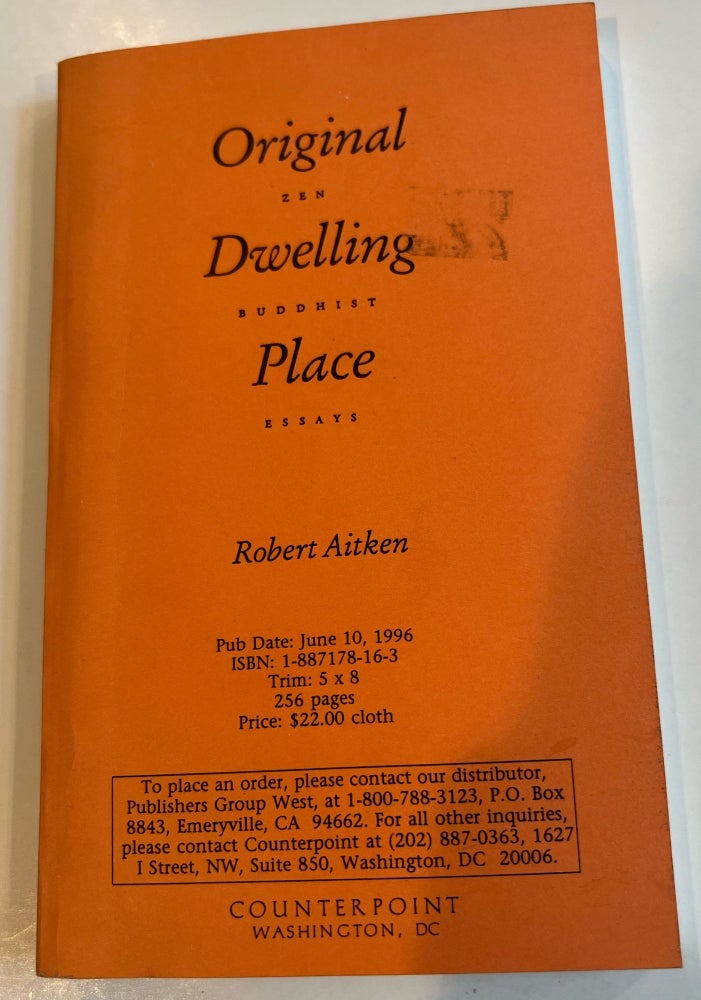 Item #013286 Original Dwelling Place: Zen Buddhist Essays (Uncorrected Galley). Robert Aitken.