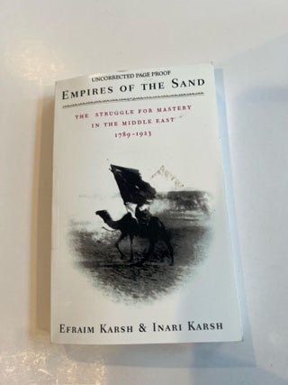 Item #013296 Empires of the Sand: The Struggle for Mastery in the Middle East, 1789-1923...