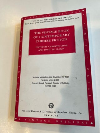 Item #013298 The Vintage Book of Contemporary Chinese Fiction (Uncorrected Proof). Carolyn Choa,...