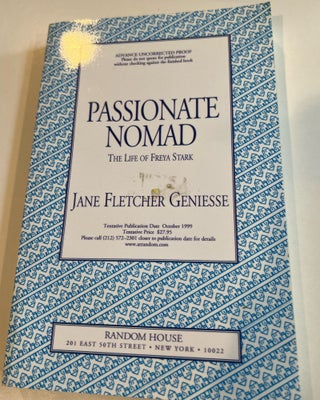Item #013313 Passionate Nomad: The Life of Freya Stark (Advanced Uncorrected Proof). Jane...