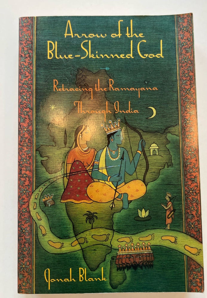 Item #013320 Arrow of the Blue-Skinned God: Retracing the Ramayana through India. Jonah Blank.