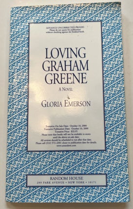 Item #013336 Loving Graham Greene: A Novel (Advanced Uncorrected Proof). Gloria Emerson