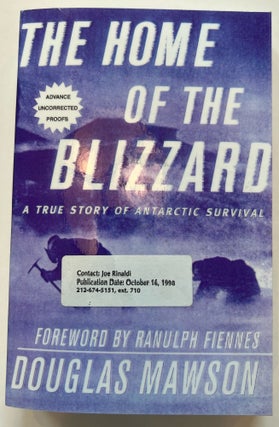 Item #013344 The Home of the Blizzard : A True Story of Antarctic Survival (Advanced Uncorrected...