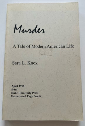 Item #013367 Murder: A Tale of Modern American Life (Uncorrected Proof). Sara L. Knox