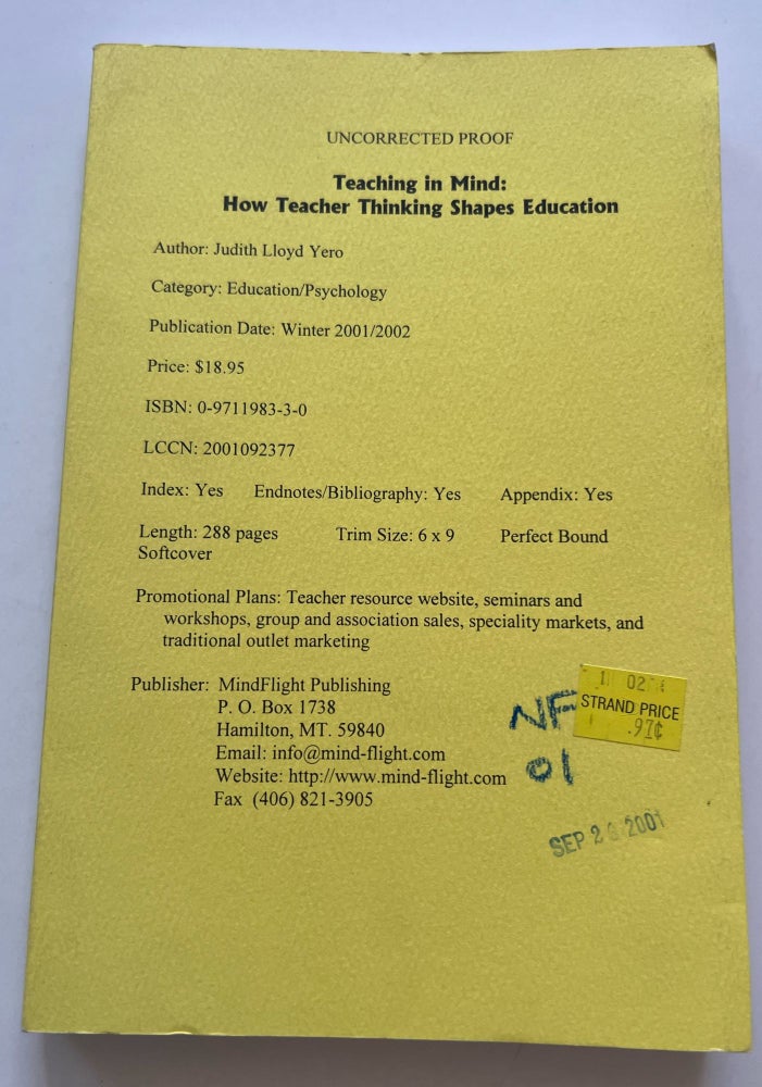 Item #013391 Teaching in Mind: How Teacher Thinking Shapes Education (Uncorrected Proof). Judith Lloyd Yero.