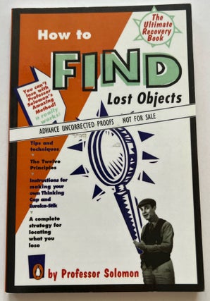 Item #013395 How to Find Lost Objects (Advanced Uncorrected Proof). Professor Solomon