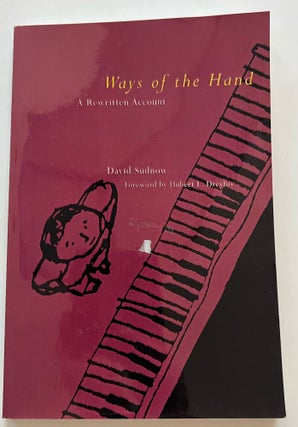 Item #013397 Ways of the Hand: A Rewritten Account (Advanced Uncorrected Proof). David Sudnow