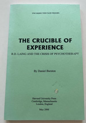 Item #013399 The Crucible of Experience: R. D. Laing and the Crisis of Psychotherapy (Uncorrected...