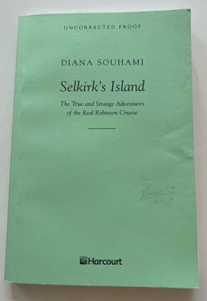 Item #013418 Selkirk's Island: The True and Strange Adventures of the Real Robinson Crusoe...