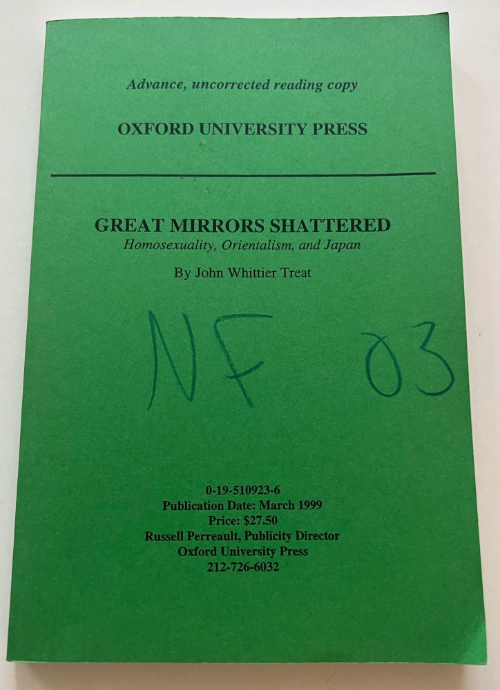 Item #013421 Great Mirrors Shattered: Homosexuality, Orientalism, and Japan (Ideologies of Desire) (Advanced Reader's Copy). John Whittier Treat.