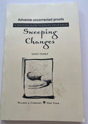 Item #013427 Sweeping Changes (Uncorrected Proof). Gary Thorp