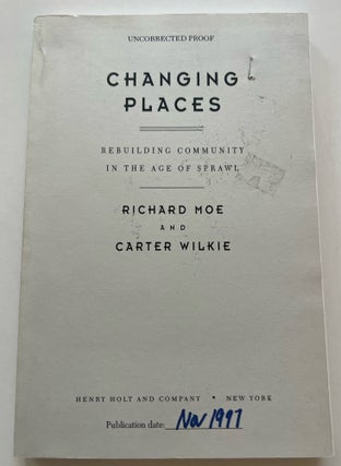Item #013440 Changing Places: Rebuilding Community in the Age of Sprawl (Uncorrected Proof)....