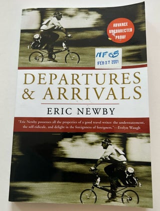 Item #013444 Departures & Arrivals (Advanced Uncorrected Proof). Eric Newby