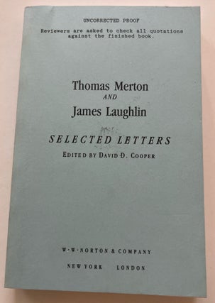 Item #013450 Thomas Merton and James Laughlin: Selected Letters (Uncorrected Proof). James...
