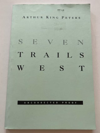 Item #013451 Seven Trails West (Uncorrected Proof). Arthur King Peters