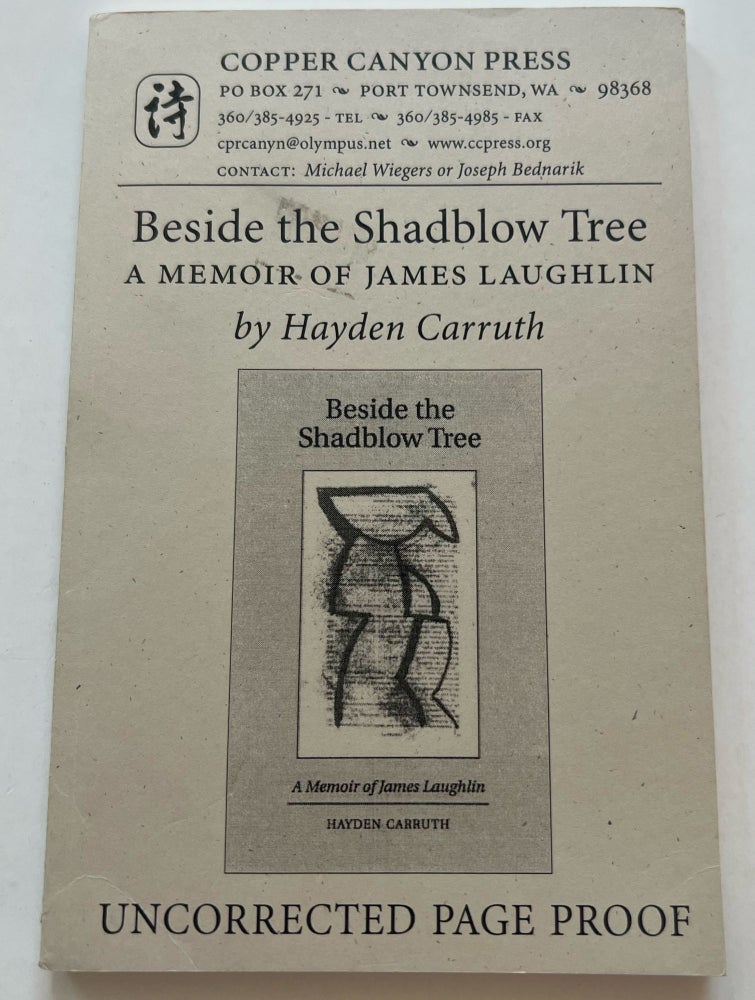 Item #013453 Beside the Shadblow Tree: A Memoir of James Laughlin (Uncorrected Proof). Hayden Carruth.