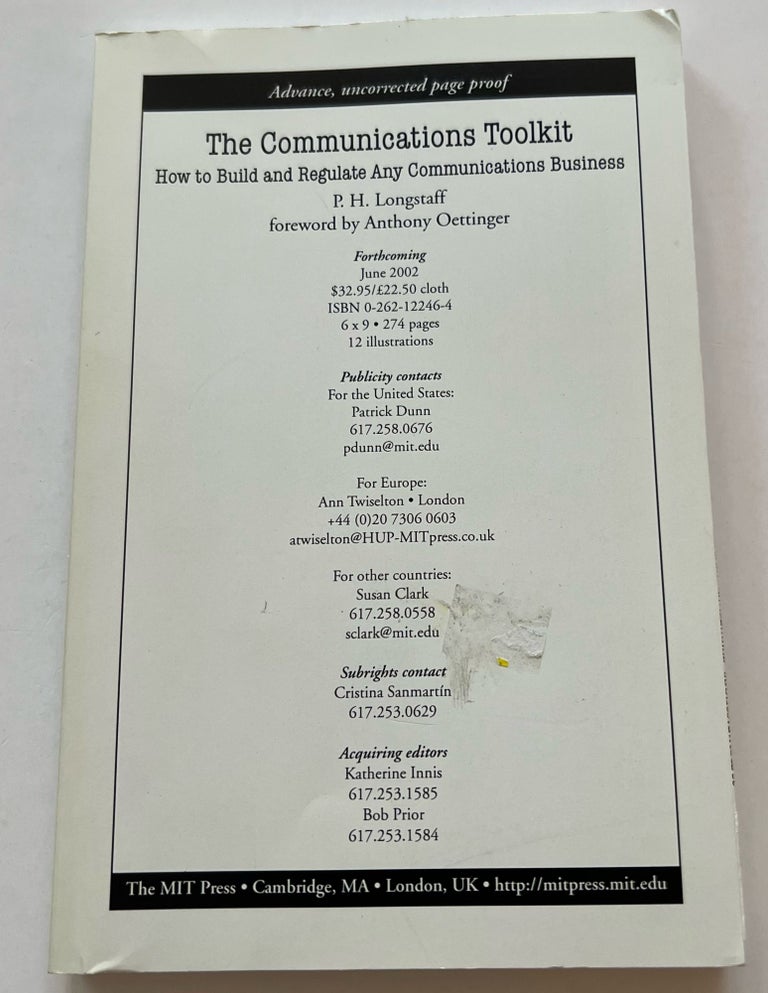 Item #013457 The Communications Toolkit: How to Build and Regulate Any Communications Business (Uncorrected Proof). P. H. Longstaff, Anthony G. Oettinger.