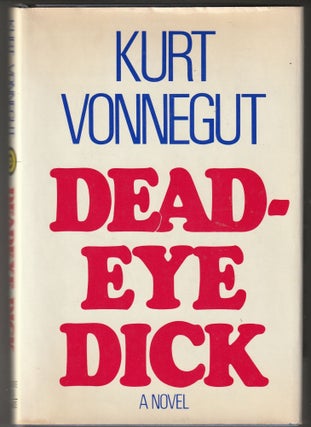 Item #013517 Deadeye Dick. Kurt Vonnegut