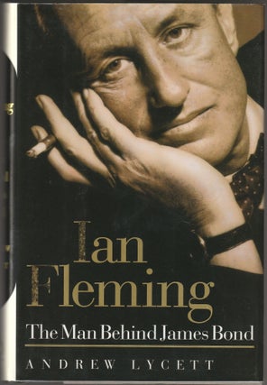 Item #013523 Ian Fleming: The Man Behind James Bond. Andrew Lycett