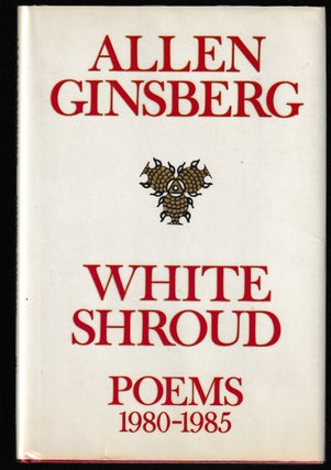 Item #013529 White Shroud: Poems, 1980-1985 (Signed First Edition). Allen Ginsberg