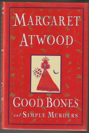 Item #013536 Good Bones and Simple Murders (Signed First Edition). Margaret Atwood