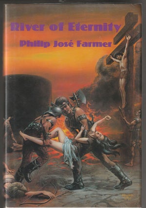 Item #013545 River of Eternity (Signed First Edition). Philip Jose Farmer