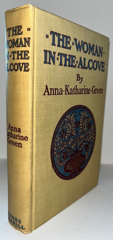 Item #013560 The Woman in the Alcove. Anna Katherine Green.
