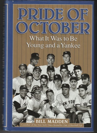 Item #013596 Pride of October: What It Was to Be Young and a Yankee (Signed by Bill Madden, Lou...