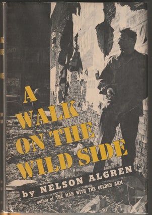 Item #013620 A Walk on the Wild Side. Nelson Algren