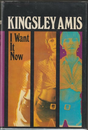Item #013627 I Want it Now (Fromt the Library of George Cuckor). Kingsley Amis