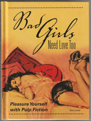 Item #013633 Bad Girls Need Love Too (Signed First Edition). Gary Lovisi