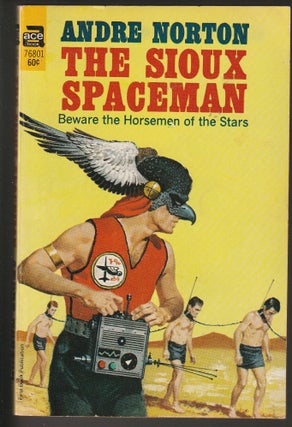 Item #013650 The Sioux Spaceman. Andre Norton